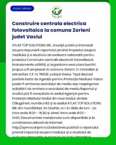 Anunt pentru ATLAS TOP SOLUTIONS SRL despre un proiect de centrala fotovoltaica in Zorleni judetul Vaslui Detaliază consultările publice descrierea proiectului și procedurile de evaluare