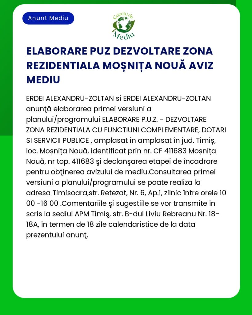 Anunț informativ despre dezvoltarea rezidențială în Moșnița Nouă județul Timiș detalierea procesului și implicarea comunității pentru feedback de mediu