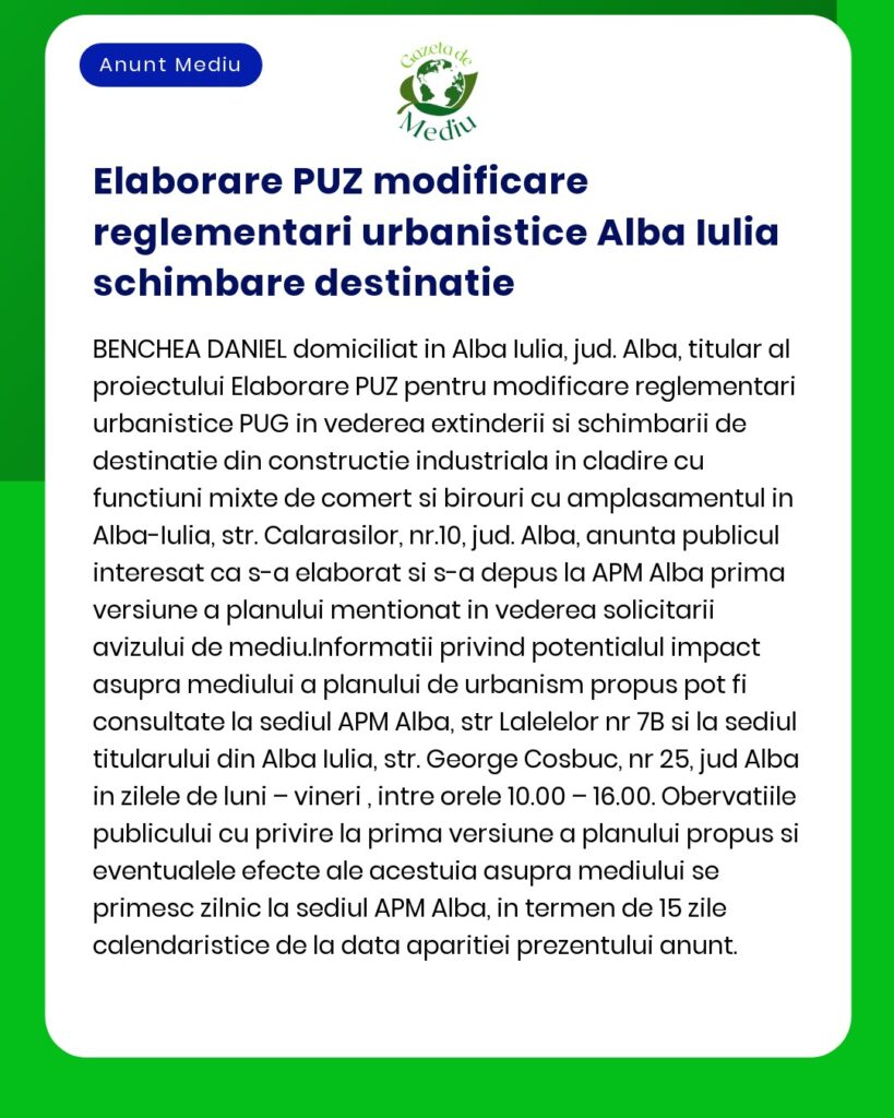 Aviz privind modificarea regulamentului de urbanism și schimbarea destinației clădirii pentru Alba Iulia Oferă detalii despre accesul publicului la proiect la Agenția pentru Protecția Mediului Alba