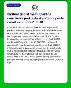 Autorizație de mediu emisă pentru proiectul de construire a unei treceri auto și pietonale peste canalul de evacuare Ciric III din Iași România