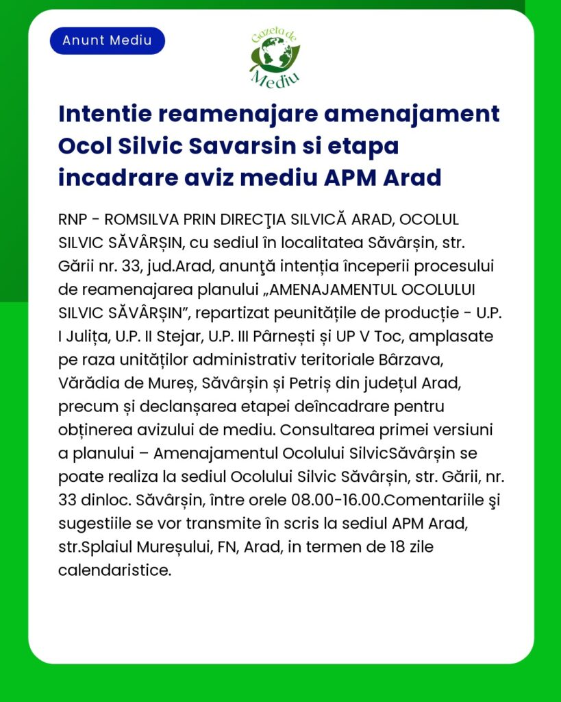 Intentie reamenajare amenajament Ocol Silvic Savarsin si etapa incadra