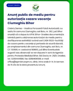 Prezentul anunțului vizează solicitarea acordului de mediu pentru un proiect de cazare turistică în Ciumeghiu Bihor