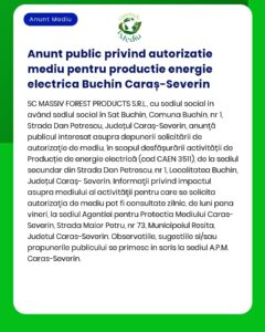 Anunț pentru autorizație de mediu privind producerea de energie electrică în Buchin Caraș-Severin de către SC Massiv Forest Products SRL cu detalierea informațiilor de aplicare