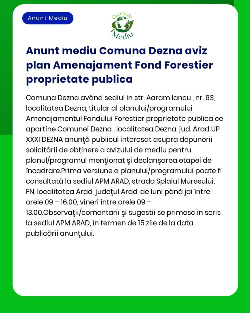 Anunt mediu Comuna Dezna aviz plan Amenajament Fond Forestier propriet