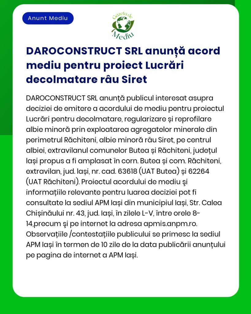 Anunt de la DAROCONSTRUCT SRL privind un acord pentru un proiect despre raul Siret Conține detalii legale și de proiect cu informații de contact în partea de jos