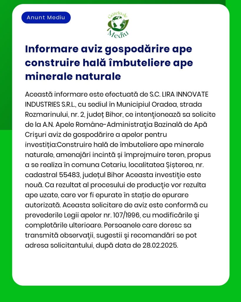 Informare despre construirea unei hale de îmbuteliere ape minerale naturale de către SC LIRA INNOVATE INDUSTRIES SRL în Oradea jud Bihor România
