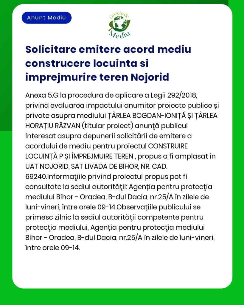 Anunț privind cererea de acord de mediu pentru construirea de locuințe rezidențiale și dezvoltarea terenului în Nojorid inclusiv referințe procedurale și detalii de consultare publică