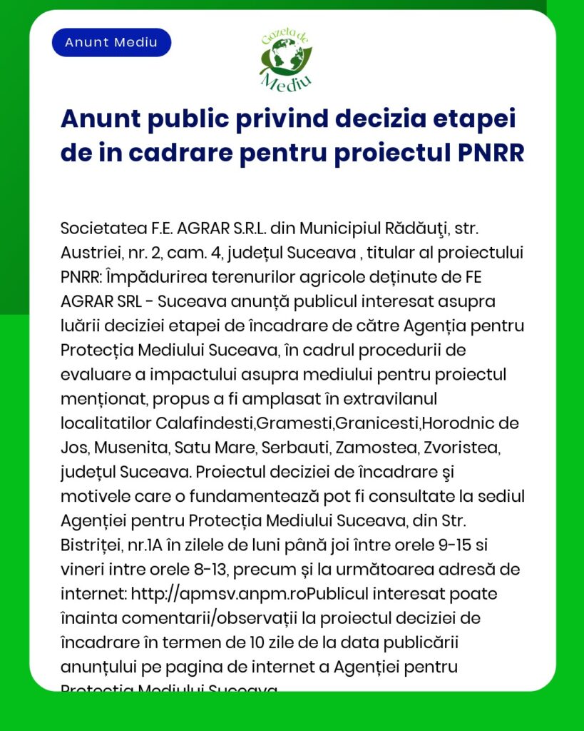 Anunț verde-alb despre o decizie de mediu legată de proiectul PNRR emis de FE AGRAR SRL din Suceava