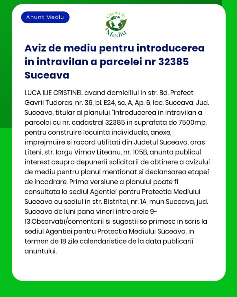 Titlul proiectului și titularul nu sunt specificate exact în textul anunțului APM Suceava anunță depunerea solicitării de emitere a acordului de mediu pentru amenajare teren la 32385 Suceava