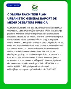 Primăria comunei Rachiteni anunță depunerea solicitării de emitere a acordului de mediu pentru proiectul Plan Urbanistic General și Regulament Local de Urbanism propus a fi amplasat în comuna Rachiteni județul Iași
