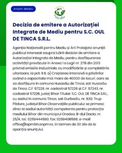 APM anunță emiterea Autorizației Integrate de Mediu pentru SC OUL DE TINCA SRL privind desfășurarea activităților la amplasamentul din localitatea Tinca județul Bihor cu respectarea condițiilor impuse prin autorizație