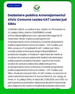 Anunț dezbatere publică pentru proiectul 'Amenajamentul silvic Comuna Laslea UAT Laslea jud Sibiu' incluzând detalii de contact și obiective privind gospodărirea pădurilor în Laslea