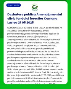 Flyer anunțând o dezbatere publică despre fondul forestier în Comuna Laslea pe 27 mai 2025 cu detalii despre locație și informații de contact