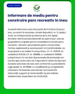 Document informativ despre avizul de mediu pentru construirea unui parc de agrement in Ineu situat pe strada Republicii cu informatii de contact si referinte legale