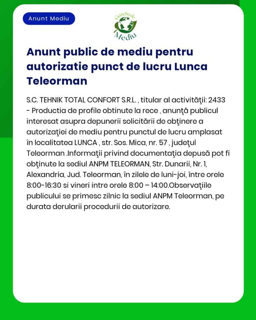 Anunț privind solicitarea acordului de mediu pentru proiectul Amenajare punct de lucru în Lunca județul Teleorman documentația depusă și termenul pentru depunerea observațiilor la APM