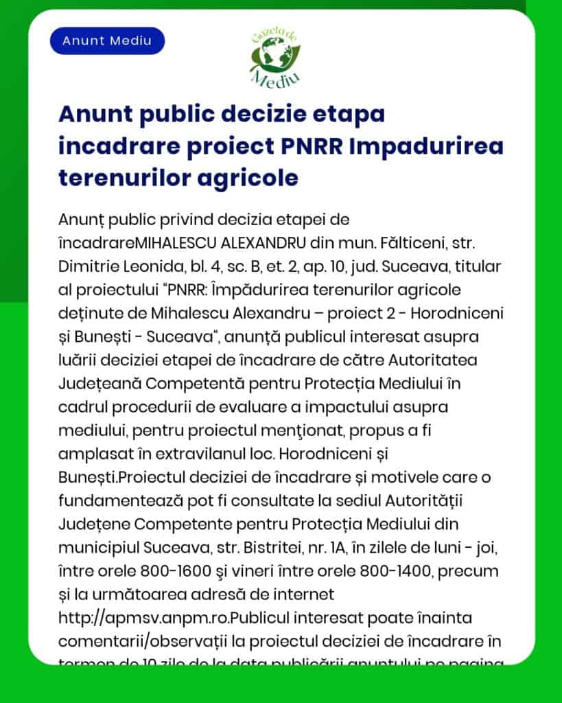 Proiectul 'Împădurirea terenurilor agricole' a fost depus la APM pentru evaluarea impactului mediului fiind menționate etapele proiectului și localizarea terenurilor