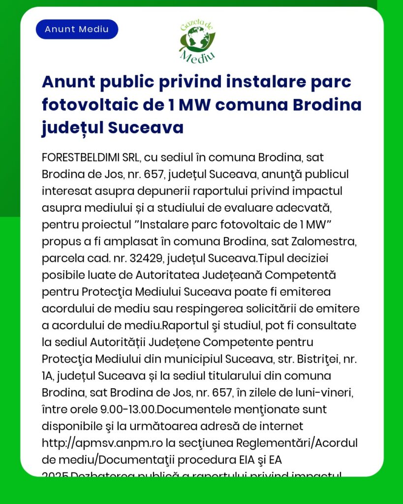 Anunț privind realizarea unui parc fotovoltaic de 1 MW în comuna Brodina județul Suceava cu informații despre raportul asupra mediului asupra