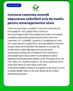 Anunț privind depunerea solicitării de emitere a avizului de mediu pentru Amenajamentul silvic al fondului forestier proprietate publică aparținând Comunei Loamneș județul Sibiu