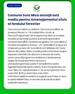 Anunț public privind depunerea solicitării de emitere a avizului de mediu pentru Amenajamentul silvic al fondului forestier proprietate publică aparținând Comunei Șura Mică județul Sibiu titular Comuna Șura Mică