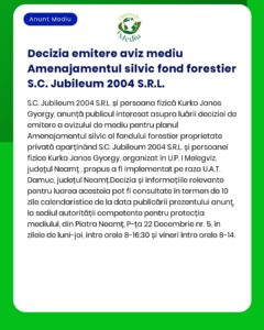 Un anunț oficial în limba română privind emiterea unui aviz de mediu pentru un fond forestier de către S.C. Jubileum 2004 S.R.L., afișat pe fundal verde și alb cu o bordură verde și sigle oficiale.