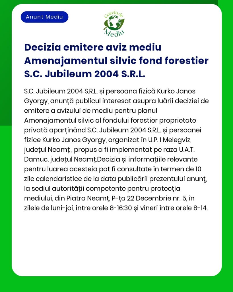 Un anunț oficial în limba română privind emiterea unui aviz de mediu pentru un fond forestier de către S.C. Jubileum 2004 S.R.L., afișat pe fundal verde și alb cu o bordură verde și sigle oficiale.