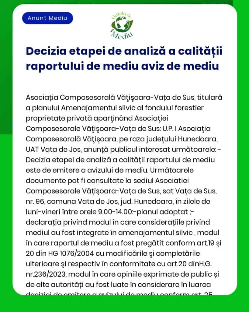Informații despre analiza calității raportului de mediu pentru proiectul Amenajamentul fondului forestier proprietate privată aparținând Asociația Composesorali Vătișoara-Vața de Sus - UP VI Vățișoara județul Hunedoara titular Asociația Composesorali Vătișoara-Vața de Sus