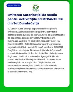 SC MERANTIL SRL solicită la APM emiterea autorizației de mediu pentru desfășurarea activităților cod CAEN 4673 – Comerț cu ridicata al materialului lemnos și a materialelor de construcție și echipamentelor sanitare punct de lucru situat în sat Dumbrăvița comuna Ruginoasa județul Iași