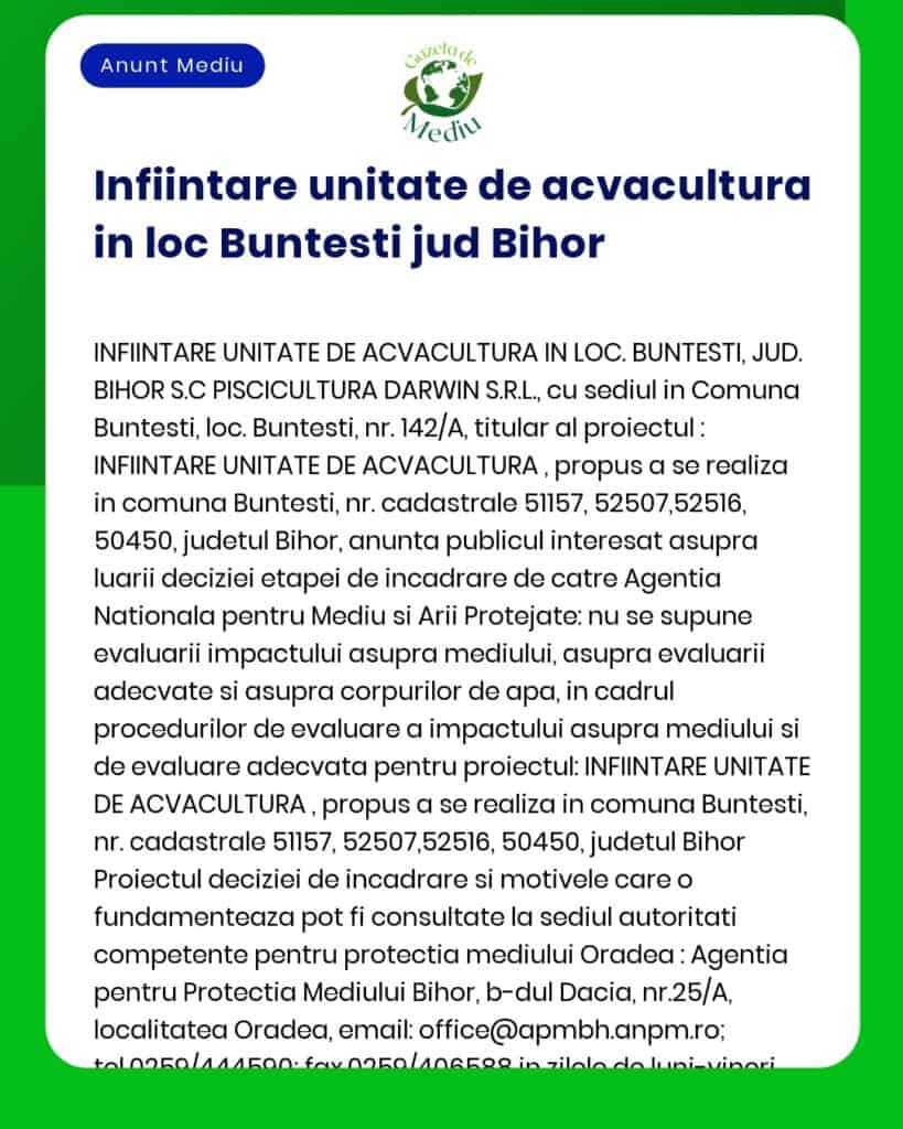 Anunț privind intenția de realizare a unei unități de acvacultură în localitatea Buntești județul Bihor cu detalii despre proiectul și modalitatea de depunere a opiniilor publice