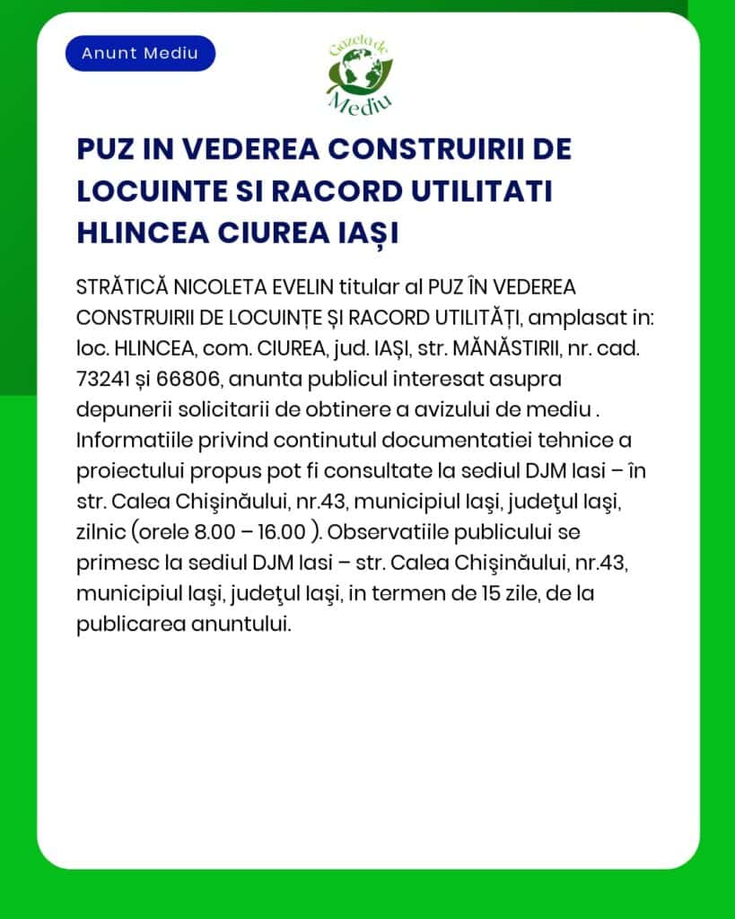 Cerere de emitere a acordului de mediu pentru proiectul Construire locuințe colective și împrejmuire a propus a fi amplasat în comuna Ciurea sat Hlincea județul Iași