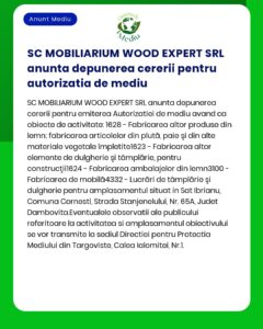 SC MOBILIARIUM WOOD EXPERT SRL anunță solicitarea autorizației de mediu pentru desfășurarea activităților de fabricare a produselor din lemn ambalaj din lemn și construcții în Dâmbovița