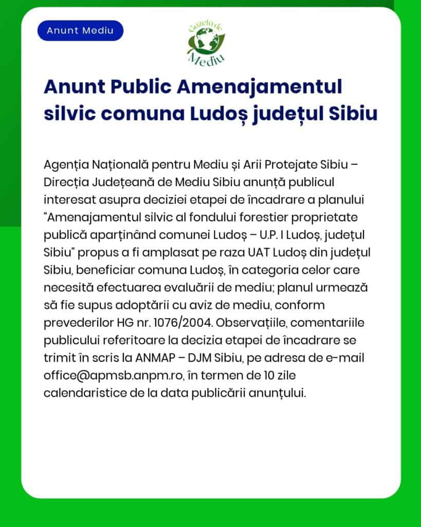 Decizia etapei de încadrare pentru proiectul 'Amenajamentul fondului forestier proprietate publică aparținând comunei Ludoș UP I Ludoș județul Sibiu' titular Comuna Ludoș