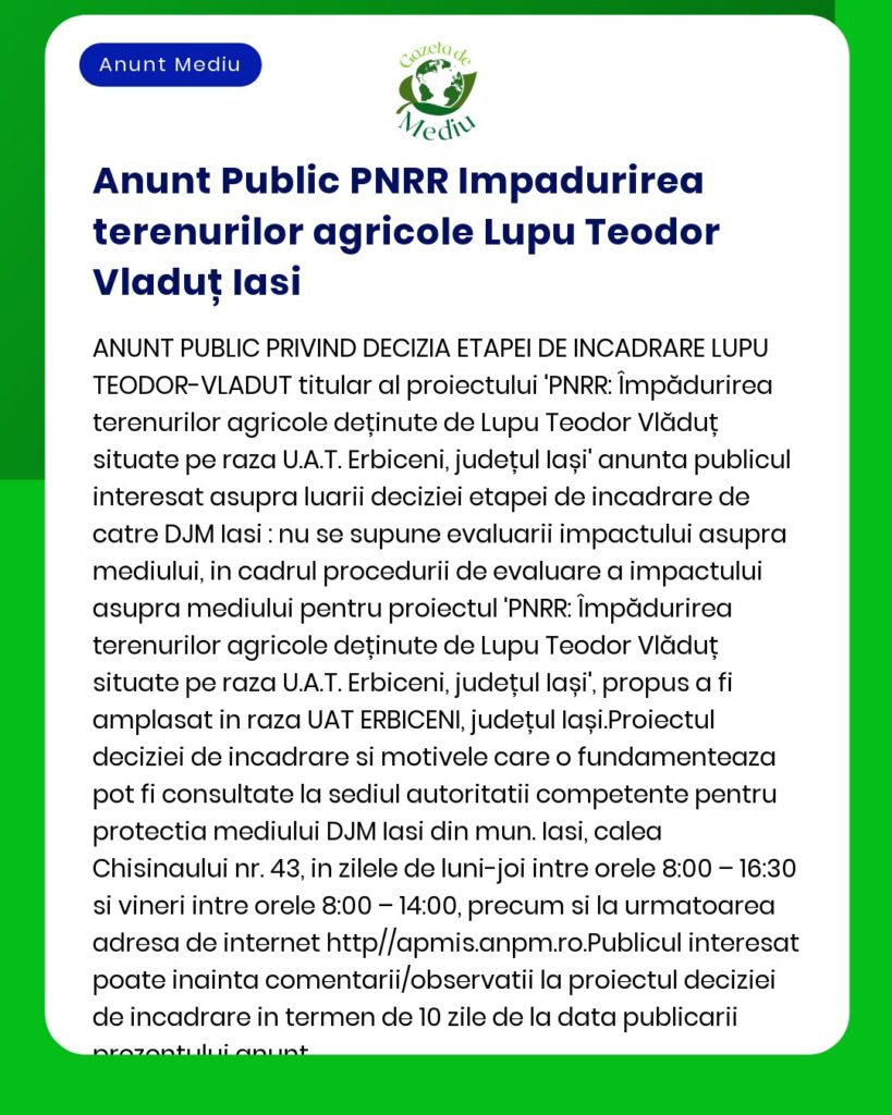 APM anunță luarea deciziei etapei de încadrare pentru teren extravilan categoria de folosință arabil proprietar Lupu Teodor-Vladut localitatea Erbiceni județul Iași aferent proiectului PNRR
