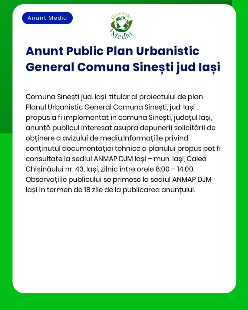 APM anunță publicul interesat asupra depunerii solicitării de emitere a acordului de mediu pentru Plan Urbanistic General – comuna Sinești județul Iași