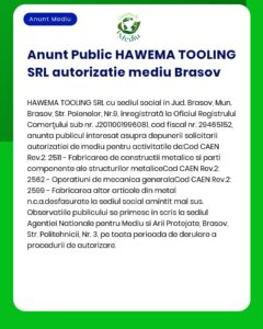 Anunt Public HAWEMA TOOLING SRL autorizatie mediu Brasov