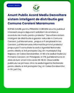 APM anunță depunerea solicitării de emitere a acordului de mediu pentru proiectul 'Sistem inteligent de distribuție gaze naturale în comuna Coroieni județul Maramureș'