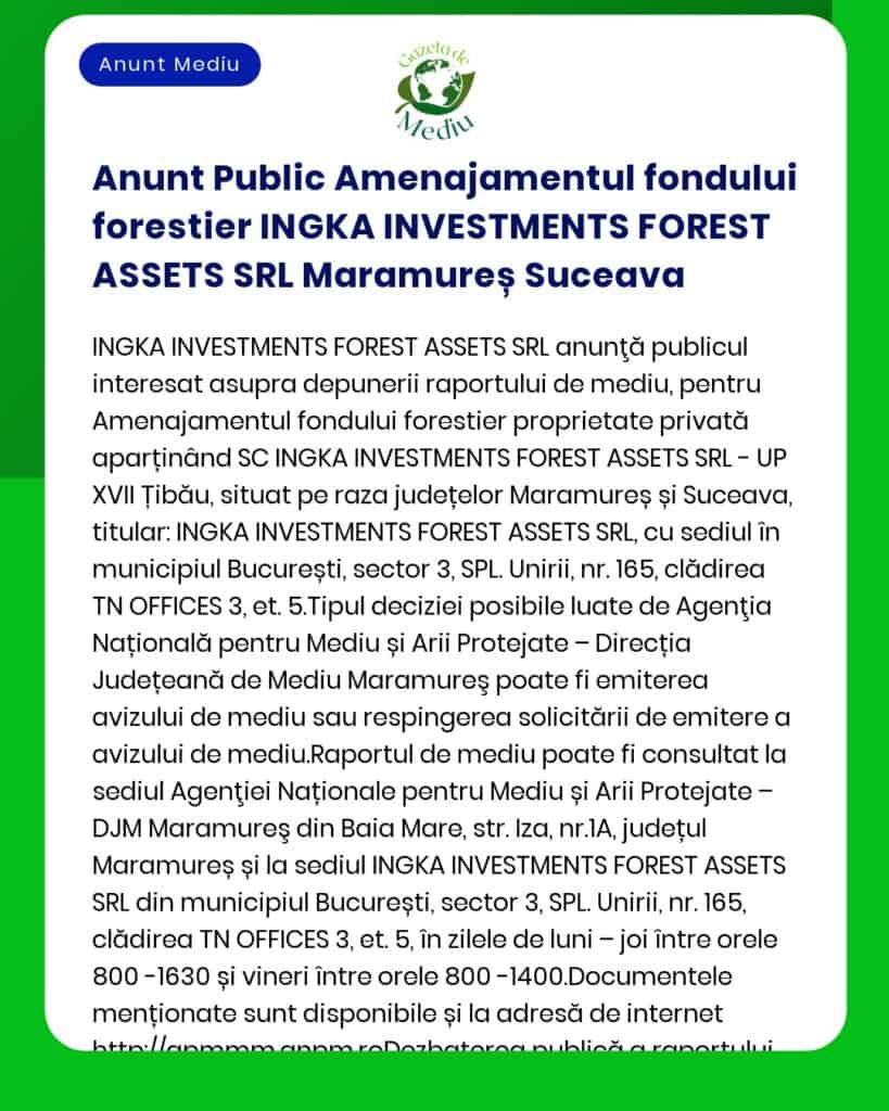 INGKA INVESTMENTS FOREST ASSETS SRL depune documentația pentru proiectul 'Amenajamentul fondului forestier proprietate privată aparținând INGKA INVESTMENTS FOREST ASSETS SRL - UP III Borșa județul Maramureș UP VIII Lisești județul Suceava și UP XX Poiana Teiului județul Neamț' la APM în vederea obținerii acordului de mediu
