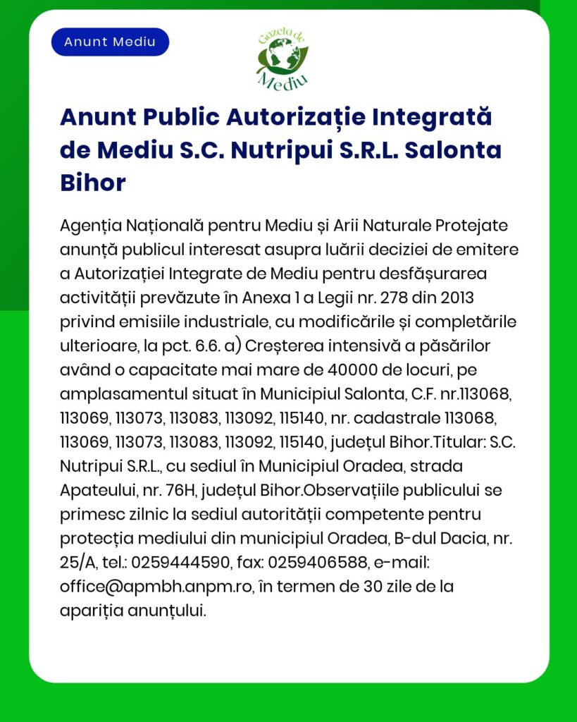 Un anunț public în limba română de la S.C. Nutripui S.R.L. Salonta, Bihor, privind o autorizație integrată de mediu, include logo-uri oficiale, un titlu albastru și text detaliat pe un fundal alb cu accente verzi.