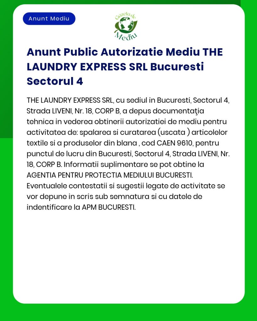THE LAUNDRY EXPRESS SRL solicită obținerea autorizației de mediu pentru activitatea de spălare și curățare articole textile și produse din blană