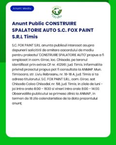 SC FOX PAINT SRL anunță intenția de obținere a acordului de mediu pentru proiectul 'CONSTRUIRE SPĂLĂTORIE AUTO' propus a fi amplasat în județul Timiș
