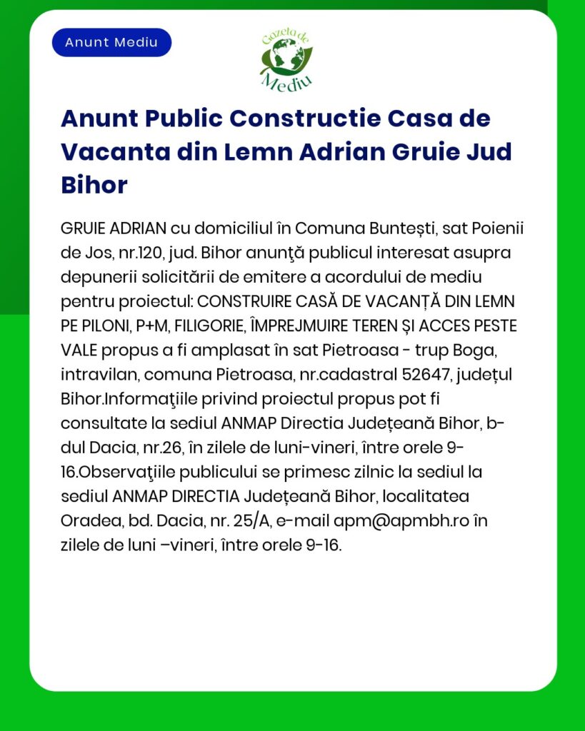 APM anunță depunerea solicitării de emitere a acordului de mediu pentru proiectul 'Construire casă de vacanță din lemn' propus a fi amplasat în comuna Buntești județul Bihor