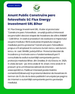 APM anunță depunerea solicitării de emitere a acordului de mediu pentru proiectul 'Parc fotovoltaic împrejmuire post de transformare și racord la SEN' propus a fi amplasat în comuna Sânnicolau Român sat Berechiu nr cadastral 51857 și 52933 județul Bihor Titular SC Flux Energy Investment SRL