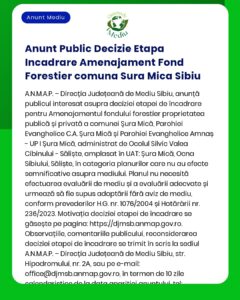 APM Sibiu anunță decizia de încadrare pentru proiectul propus privind scoaterea definitivă din fondul forestier național a unor suprafețe de teren proprietate privată situate în comuna Șura Mică județul Sibiu