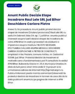APM anunță decizia etapei de încadrare pentru proiect 'Exploatare carieră piatră' titular Raul Lele SRL propus a fi amplasat în județul Bihor nu se supune evaluării impactului asupra mediului