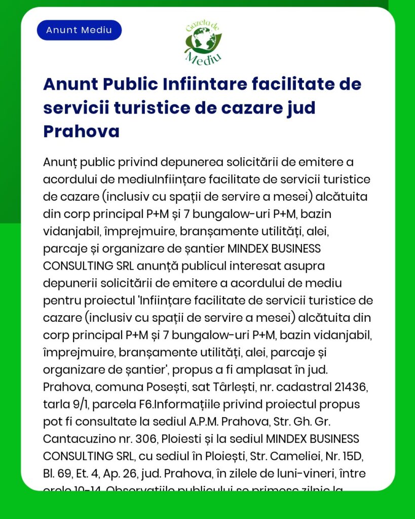 APM anunță depunerea solicitării de emitere a acordului de mediu pentru proiectul 'ÎNFIINȚARE SERVICIU DE CAZARE PUBLICĂ ÎN JUDEȚUL PRAHOVA' titular nu este menționat propus a fi amplasat în județul Prahova conform Legii nr 292/2018 privind evaluarea impactului anumitor proiecte publice și private asupra mediului