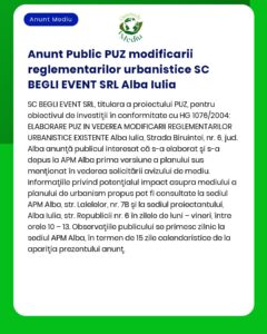 APM anunță publicul interesat asupra depunerii solicitării de emitere a acordului de mediu pentru proiectul 'Modificare PUZ - construire hală prestări servicii împrejmuire branșamente utilități' propus a fi amplasat în municipiul Alba Iulia titular SC BEGLI EVENT SRL