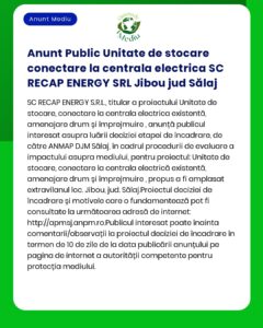 APM anunță declanșarea procedurii de evaluare a impactului asupra mediului pentru proiectul 'Racordare unitate de stocare energie electrică la sistemul energetic național' propus a fi realizat de SC RECAP ENERGY SRL în orașul Jibou județul Sălaj