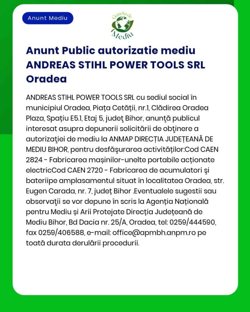 APM anunță depunerea solicitării de emitere a acordului de mediu pentru proiectul 'Extindere capacitate existentă - hală producție și depozitare platformă' propus a fi amplasat în municipiul Oradea titular ANDREAS STIHL POWER TOOLS SRL