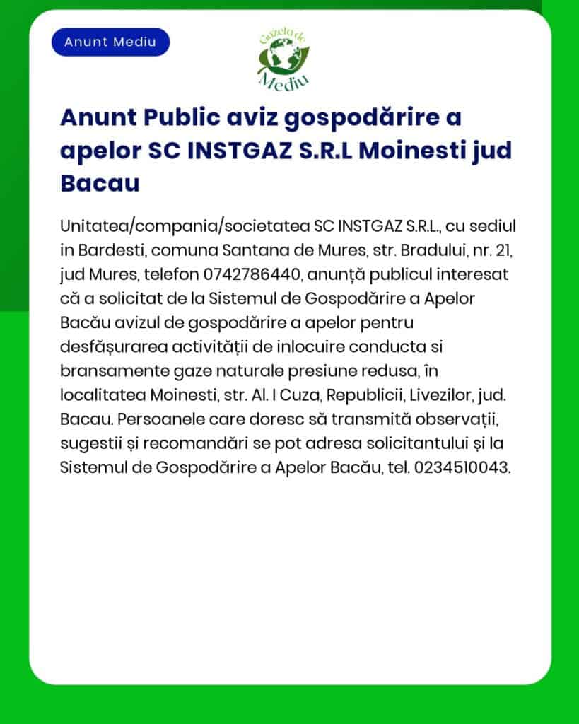 SC INSTGAZ SRL anunță solicitarea autorizației de gospodărire a apelor pentru folosirea apei din sistemul de alimentare cu apă Bacău în activități cu debite reduse