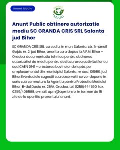 SC GRANDA CRIS SRL anunță intenția de obținere a autorizației de mediu pentru desfășurarea activității de procesare lapte la punctul de lucru situat în Salonta județul Bihor
