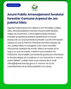 Anunț privind lucrările de gospodărire a pădurilor în Arpașul de Jos județul Sibiu cu informații despre evaluarea de mediu
